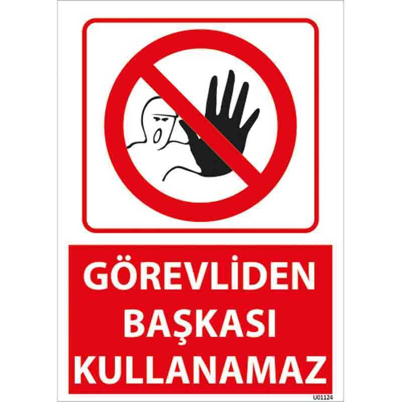 Görevliden Başkası Kullanamaz Uyarı Levhası U01124