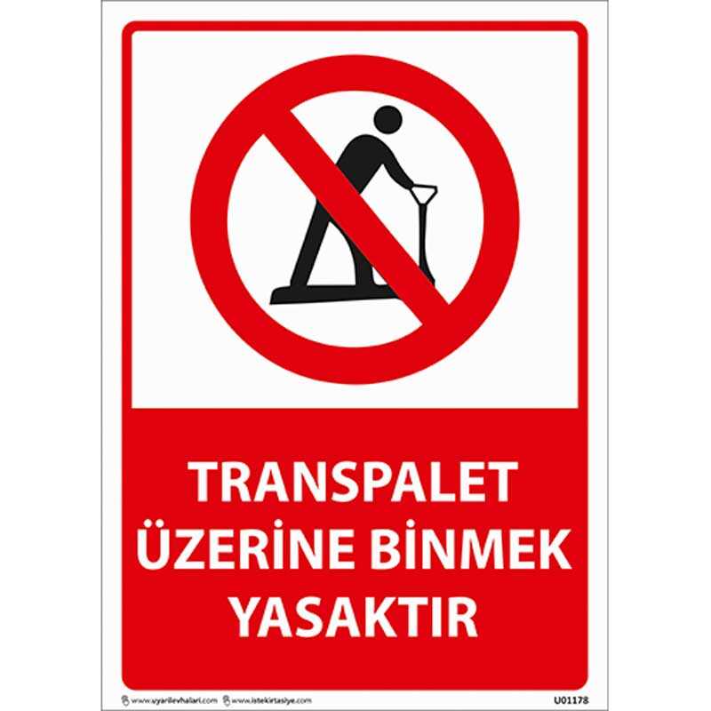Transpalet Üzerine Binmek Yasaktır Uyarı Levhası U01178