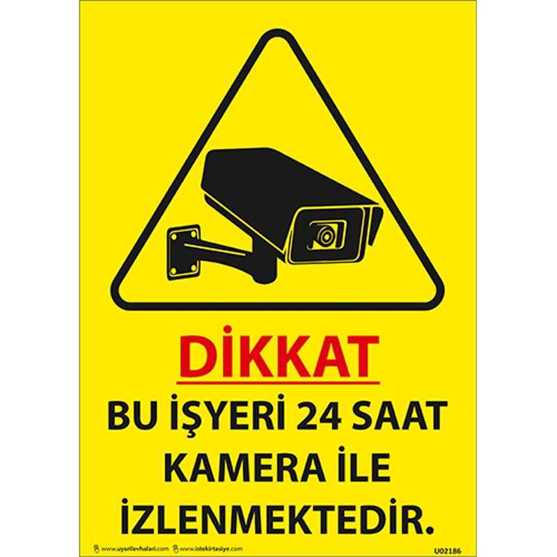 Bu İşyeri 24 Saat Kamera ile İzlenmektedir Uyarı Levhası U02186