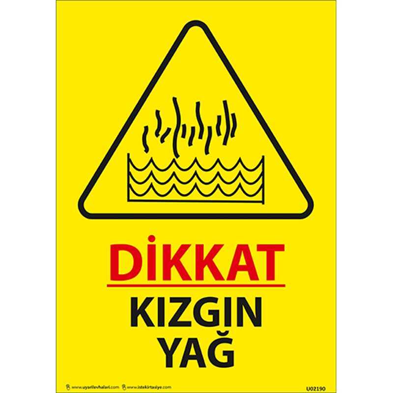 Dikkat Kızgın Yağ Uyarı Levhası U02190