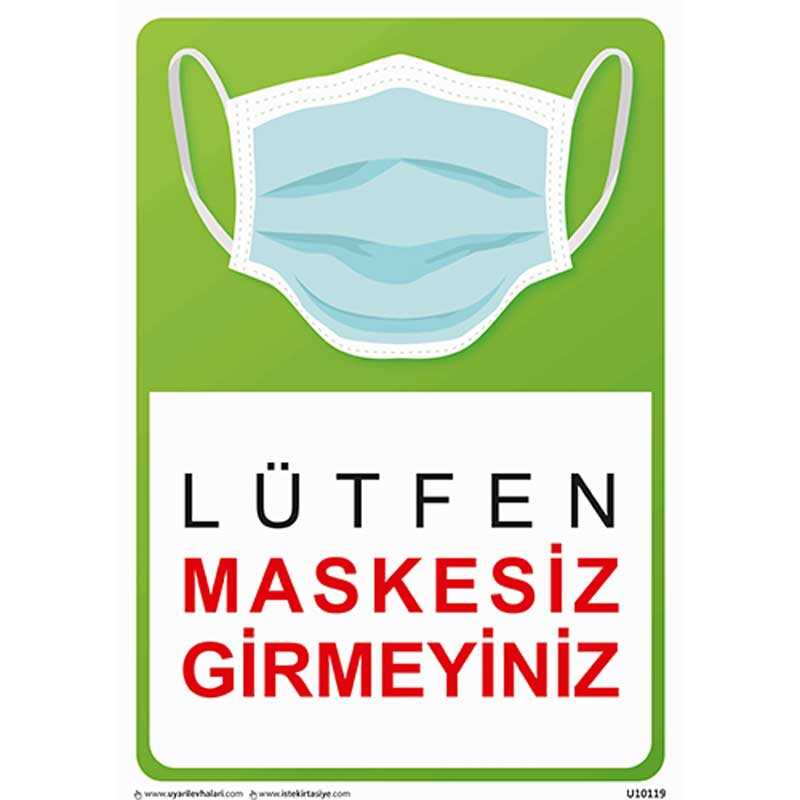 Lütfen Maskesiz Girmeyiniz Uyarı Levhası U10119