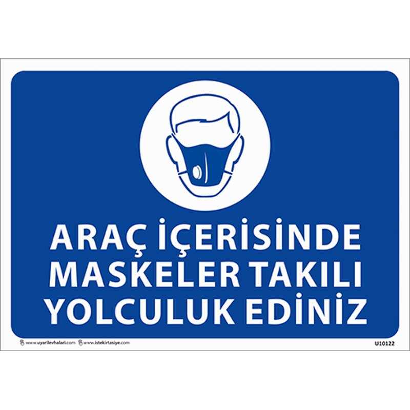 Araç İçerisinde Maske Takılı Yolculuk Ediniz Uyarı Levhası U10122